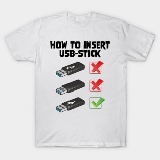 Funny Programer Joke Computer Nerd How To Insert USB Stick T-Shirt